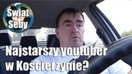 Najstarszy youtuber w Kościerzynie?