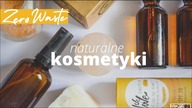 KOSMETYKI - NATURALNE, BEZ PLASTIKU PIELĘGNACJA W STYLU ZERO WASTE