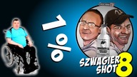 1% - Szwagier SHOT 8