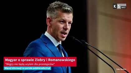 Magyar o sprawie Ziobry i Romanowskiego.  Węgry nie będą azylem dla przestępców [KS Info]