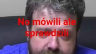 mówili ale sprawdzili.