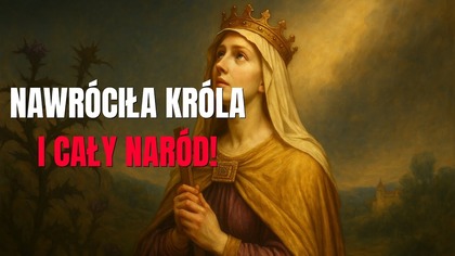 Ona odmieniła los Kościoła i króla 