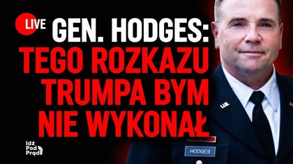 Gen.  Hodges: Tego rozkazu Trumpa bym nie wykonał | IPP