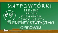 #9 MATpowtórki - Elementy statystyki opisowej