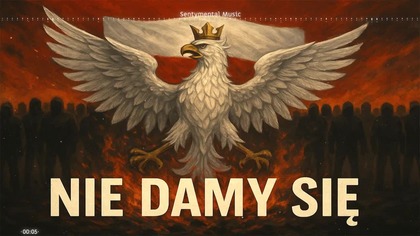 NIE DAMY SIĘ - Patriotyczna Pieśń Polaków - Sentymental Music