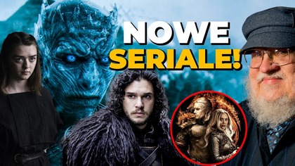 Podbój Aegona, a może Zguba Valyrii i Długa Noc? CZAS NA NOWE SERIALE ZE ŚWIATA GRY O TRON!