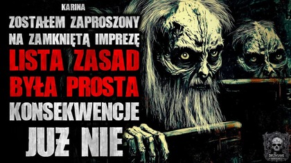 Zostałem zaproszony na imprezę.  Lista zasad była prosta... | ZDH3 | Creepypasta Historie z Lektorem