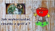 Jak wykorzystać resztki mięsa z grilla