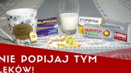 Popijasz tym LEKI? Wiele ryzykujesz!