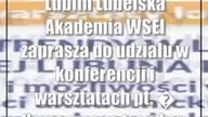 Lublin: Lubelska Akademia WSEI zaprasza do udziału w konferencji i warsztatach pt.  ...