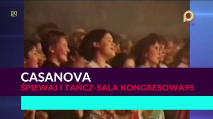 Casanova - Śpiewaj i tańcz (sala kongresowa 95) 1080p
