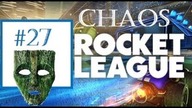 Rocket League [#27] | Chaos