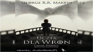 #10. #George#R. #R. #Martin-Piesn lodu i ognia-TOM 4. 1-Uczta dla wron - Cienie smierci#AudiobookPL