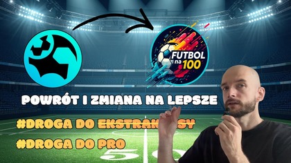 DROGA DO EKSTRAKLASY POWRÓCI? - PLANY NA KANAŁ