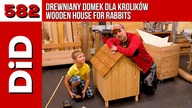 582. Drewniany domek dla królików cz.1 / Wooden house for rabbits p.1