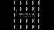 Kiss To Kill - Dopamine