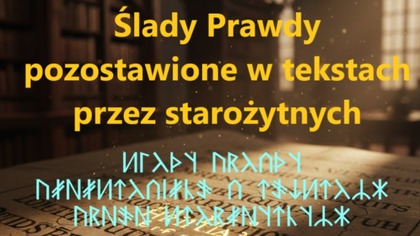 Wielowymiaru Przemyślenia #11 Co Starożytni pozostawili nam w Pismach