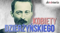 Żelazny Dzierżyński jakiego nie znacie. Oto historia Feliksa i jego kobiet. AleHistoria odc. 101