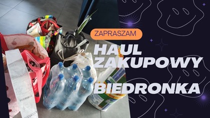 SKLEP BIEDRONKA I HAUL ZAKUPOWY PROMOCJE