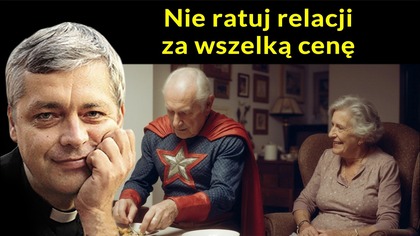 Nie ratuj relacji za wszelką cenę