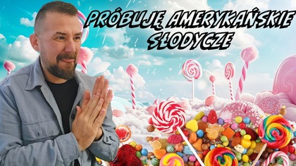 Próbuję Amerykańskie słodycze