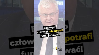  Bez tego człowiek nie potrafi funkcjonować! #PomyślDziś odc.  2564