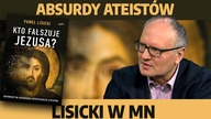 Kto fałszuje Jezusa? LISICKI obala absurdalne tezy ateistów.