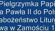 VII Pielgrzymka Papieża Jana Pawła II do Polski cz. 2