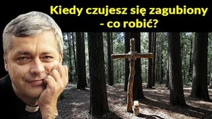 Kiedy czujesz się zagubiony  co robić #pawlukiewicz