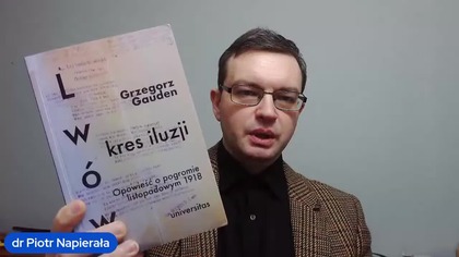 LWÓW 1918 Grzegorz Gauden o polskim mordzie na Żydach RECENZJA dr Piotr Napierała