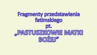 Pastuszkowie Matki Bożej  fragmenty przedstawienia w Małej Úpie (01. 07. 2018)