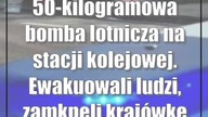 50-kilogramowa bomba lotnicza na stacji kolejowej.  Ewakuowali ludzi, zamknęli krajó...