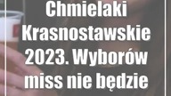 Chmielaki Krasnostawskie 2023.  Wyborów miss nie będzie ale...