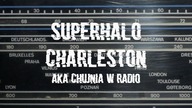 Superhalo - Charleston aka Chujnia w Radio (Very Dramatic Official Video)