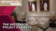 W takich warunkach mieszkają polscy piłkarze w Katarze! Ekskluzywne obrazki