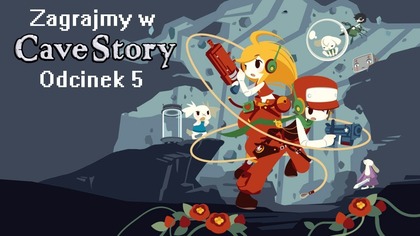 Zagrajmy w Cave Story - Odcinek 5 - Moja ulubiona broń