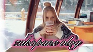 URODZINOWA PODRÓŻ - ZAKOPANE! VLOG