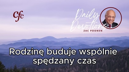 Zac Poonen - Rodzinę buduje wspólnie spędzany czas