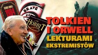 To nie żart.  Czytasz TOLKIENA, ORWELLA czy LEWISA? Możliwe, że jesteś PRAWICOWYM EKSTREMISTĄ