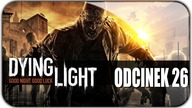 Dying Light #26 Zanieść próbki ! Czas goni!