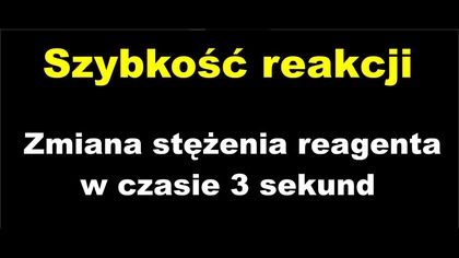 SZYBKOŚĆ REAKCJI 1s, 2s, 3s | Reakcja chemiczna A  B + C przebiega według równania..| 4. 139 PAZDRO