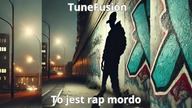 TuneFusion - To jest rap mordo