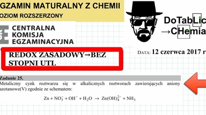 ZADANIE 25 CKE 2017 CZERWIEC REDOKS Zn+NO3^(-)+OH^(-)+H2OZn(OH)2^(2-)+NH3
