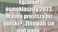 Egzamin ósmoklasisty 2023.  Matma prostsza niż polski? Zlitowali się nad nami