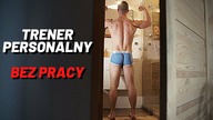 TRENER PERSONALNY BEZ PRACY *z czego żyje?*