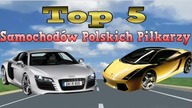 TOP5 Samochod&oacute;w polskich piłkarzy