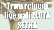 Trwa relacja live gali ZŁOTA SETKA