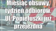 Miesiąc obsuwy, tydzień odbiorów.  Ul.  Popiełuszki już przejezdna