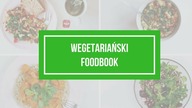 FOODBOOK #9 - co jem w ciągu dnia (wegetariański)
