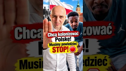 Chcą kolonizować Polskę! Musimy powiedzieć STOP! 